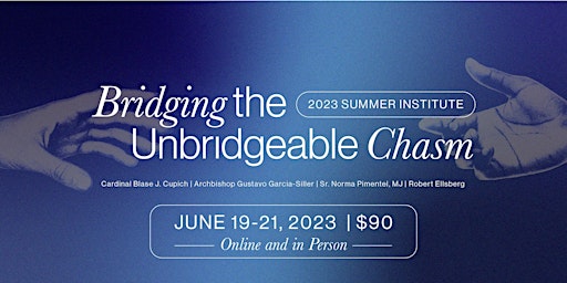 2023 Summer Institute-Bridging the Unbridgeable Chasm: Beyond Polarization primary image