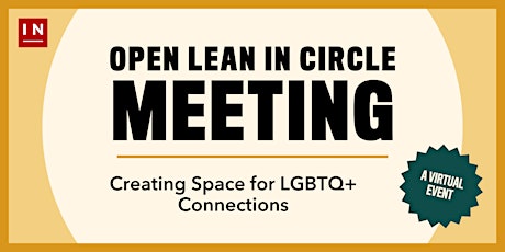 Open Lean In Circle Meeting : Creating Space for LGBTQ+ Connections