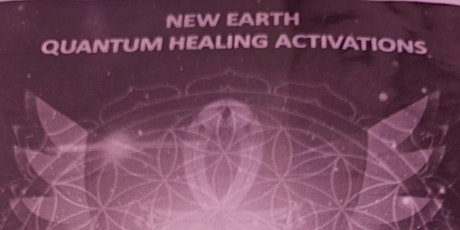 NEW EARTH QUANTUM HEALING ACTIVATIONS