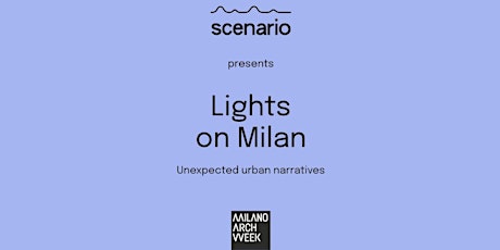 Luci su Milano | Milano Arch Week
