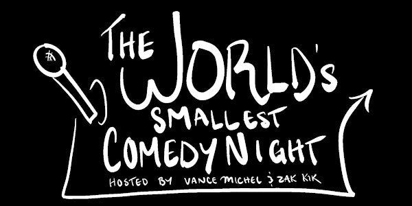 THE WORLD'S SMALLEST COMEDY NIGHT