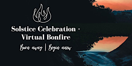 Solstice Celebration + Virtual Bonfire