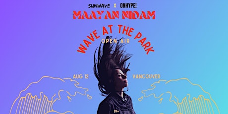 MAAYAN NIDAM @ WAVE AT THE PARK AUG 12 (OPEN AIR) primary image