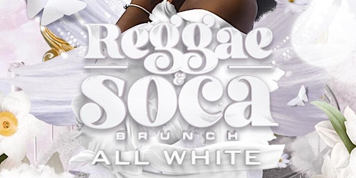 REGGAE & SOCA BRUNCH - ALL WHITE