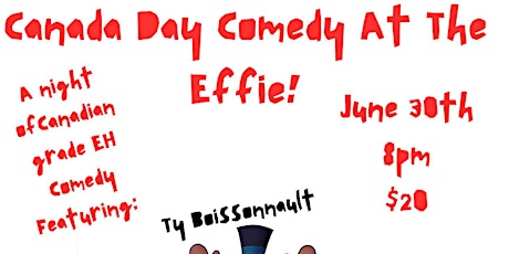 Almost Canada Day Comedy At The Effie - Kamloops