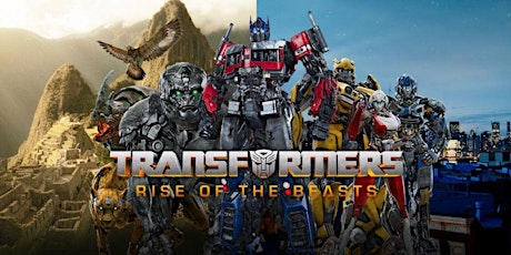 TRANSFORMERS: RISE OF THE BEASTS (PG-13)(2023) Standard 2D Indoors (6/9-30)