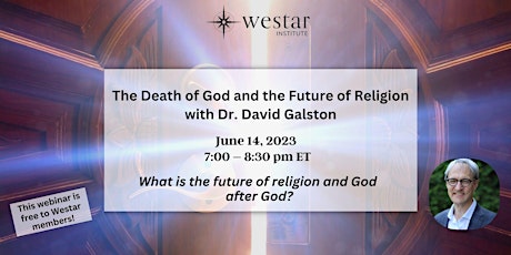 The Death of God and the Future of Religion with Dr. David Galston