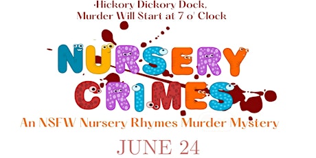"Nursery Crimes" - a NSFW Nursery Rhymes Murder Mystery