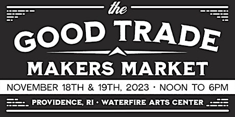 The Good Trade Makers Market - Providence, RI