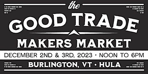 The Good Trade Makers Market - Burlington, VT primary image