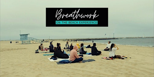 Immagine principale di Breathwork On The Beach Experience 