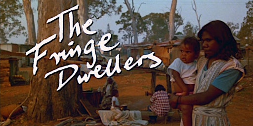 First Friday Classic Film Club: The Fringe Dwellers primary image