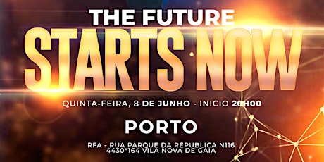 The Future Starts Now - Porto