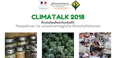 Image principale de CLIMATALK 2018 - Kreislaufwirtschaft: Perspektiven für umweltverträgliche Wirtschaftsformen