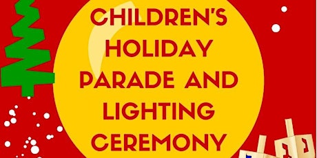 Hauptbild für 5th Annual Children's Holiday Parade and Tree/Menorah Lighting Ceremony