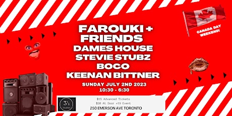 Farouki + Friends: Sunday July 2nd Canada Day Weekend Edition