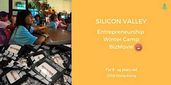 Silicon Valley Entrepreneurship Winter Camp (BizMovie) in Hong Kong 