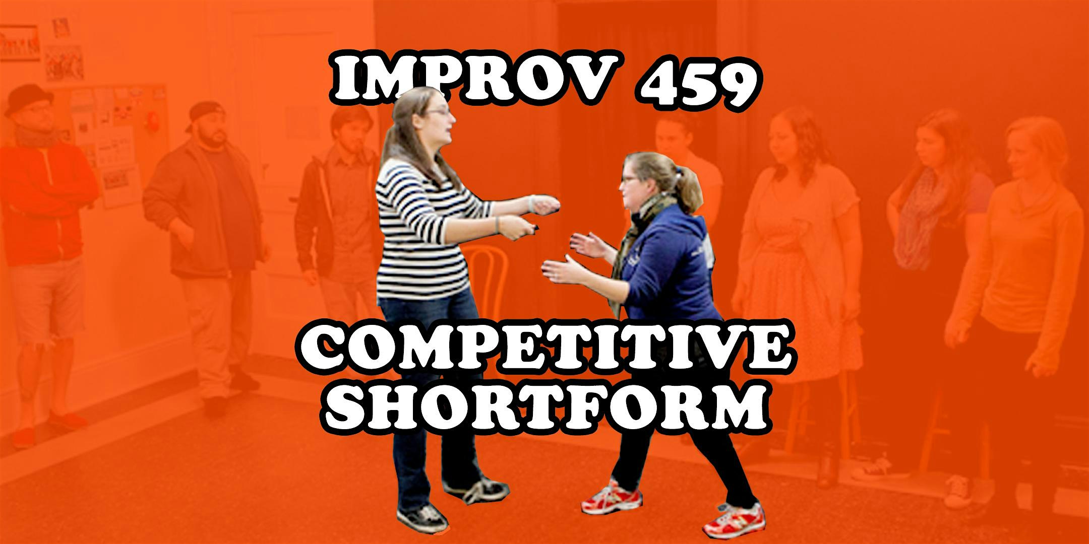 Improv 459 - Competitive Shortform