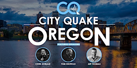 City Quake Oregon with Tom Ruotolo, Chris Donald and Art Thomas