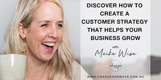 Hauptbild für Discover how to create a Customer Strategy that grows your business