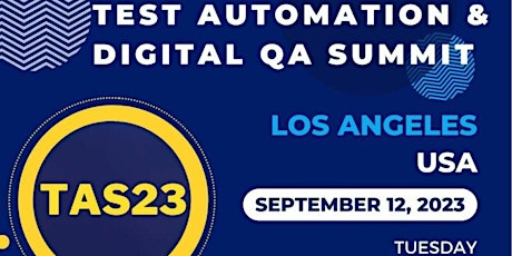 TAS23: Los Angeles -  Test Automation & Digital QA Summit