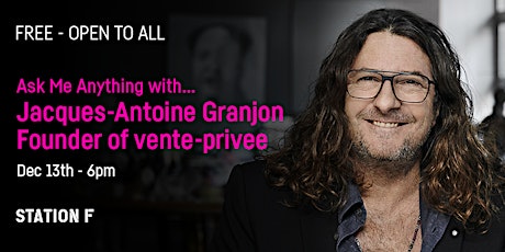 Image principale de Ask Me Anything with Jacques-Antoine Granjon, Founder of vente-privee