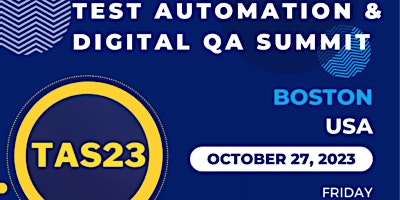 TAS23: Boston-  Test Automation & Digital QA Summit primary image