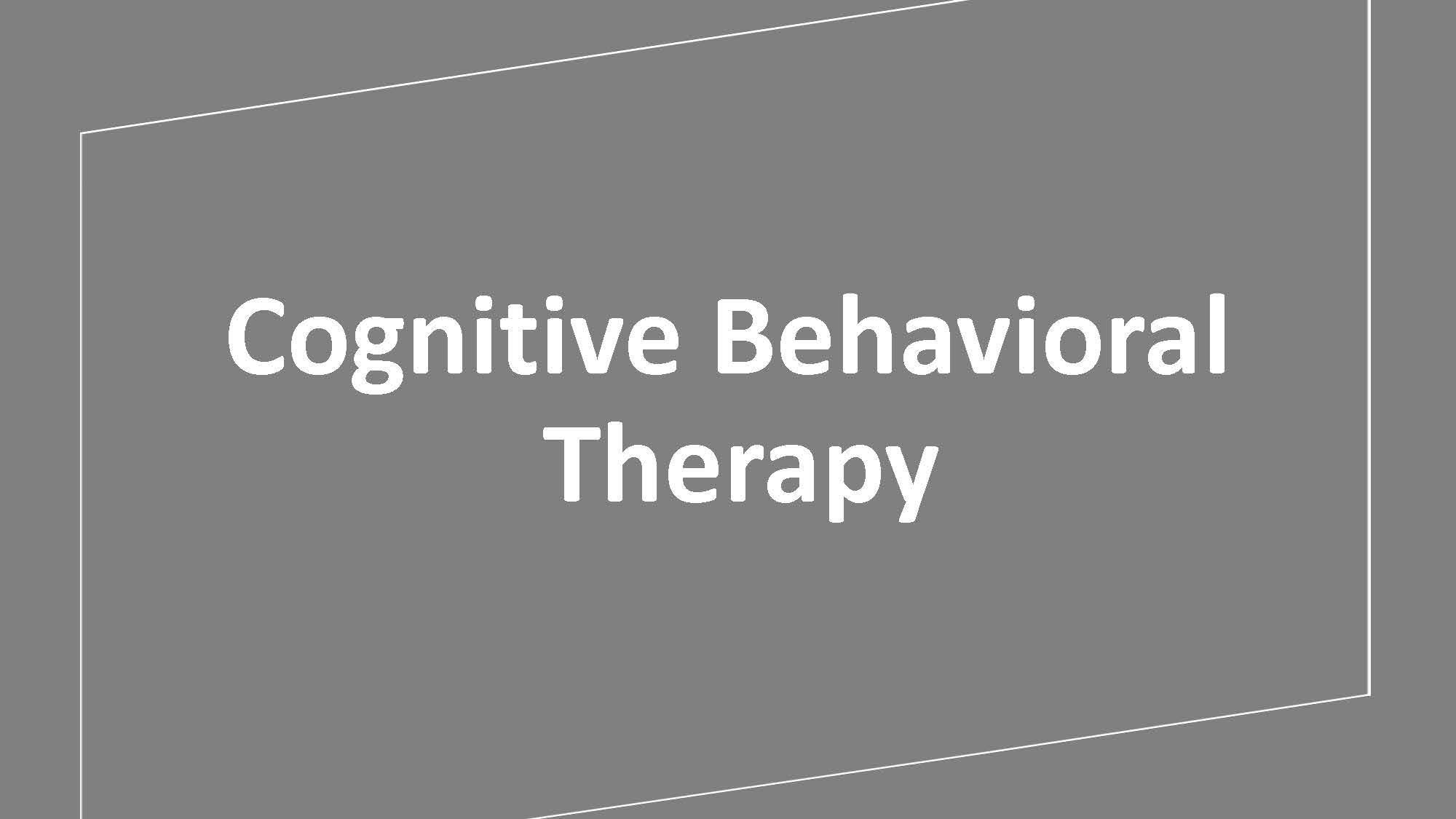 Cognitive Behavioral Therapy