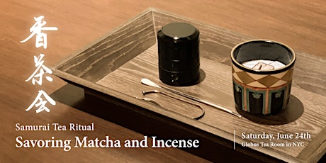 Samurai Tea Ceremony "Savoring Matcha and Incense"