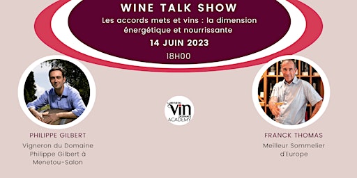 Image principale de Wine Talk Show - Les accords mets et vins : la dimension énergétique
