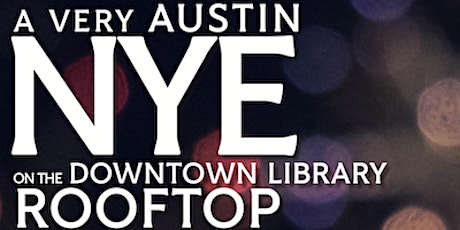 A Very Austin NYE on the Downtown Library Rooftop primary image