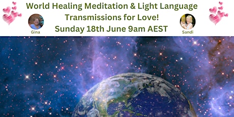 World Healing Meditation & Light Language Transmissions for Love!