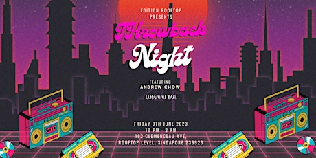 Party Social SG recommends Throwback Night @ Edition Rooftop -9 June 2023