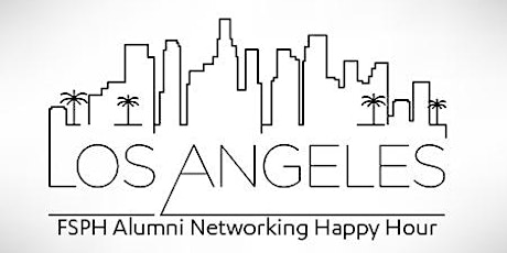 FSPH Alumni Networking Happy Hour in LA primary image