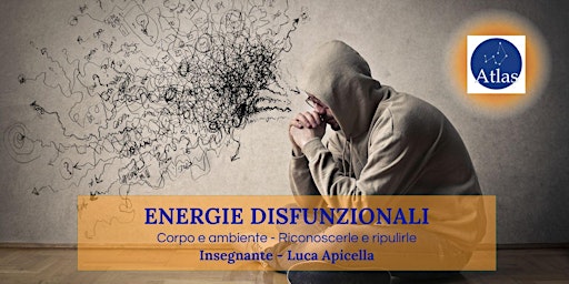 Energie disfunzionali corpo e ambiente - Riconoscerle e ripulirle