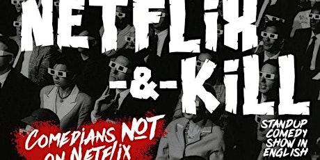 NETFLIX & KILL • Tokyo • International Stand up Comedy in English