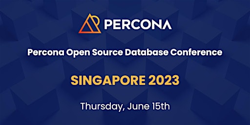 Percona Open Source Database Conference – Singapore 2023 primary image