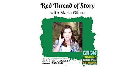 Red Thread of Story with Irish & International  Storyteller Maria Gillen