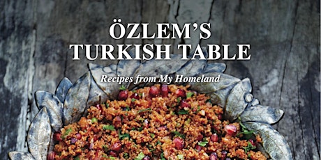 Healthy and  Hearthy Ozlem's Turkish Table Supper Club primary image