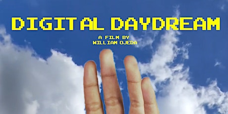 DIGITAL DAYDREAM Film Screening