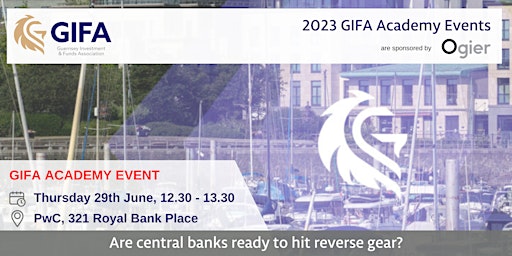 GIFA Academy Event - Are Central Banks Ready to Hit Reverse Gear? primary image