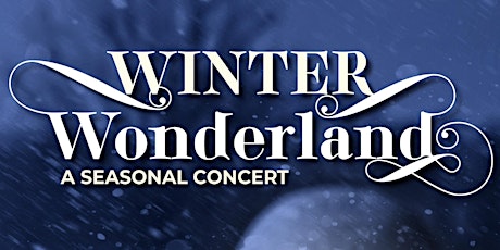 Winter Wonderland: A Seasonal Concert primary image