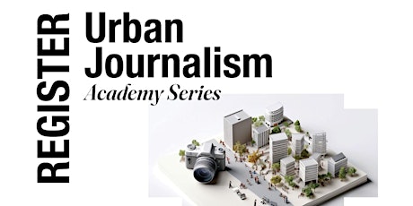 Urban Journalism Academy Series