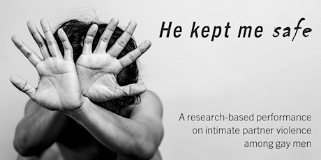 He kept me safe - a play/seminar on intimate partner violence among gay men primary image