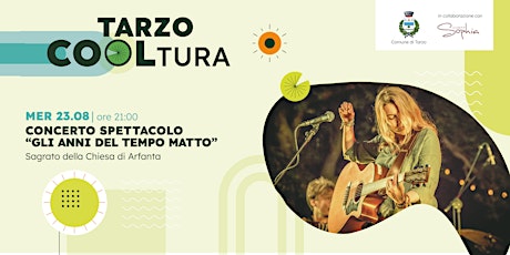 Tarzo COOLtura | Concerto spettacolo | Gli anni del tempo matto!
