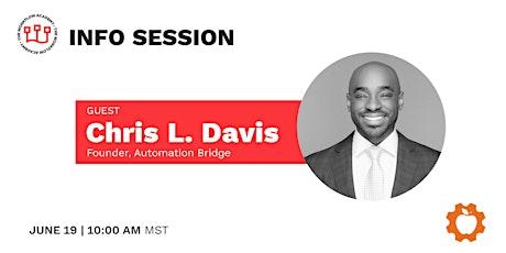 Info Session with Chris L. Davis - Founder, Automation Bridge