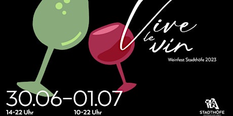Vive le Vin! Weinfest Stadthöfe 2023