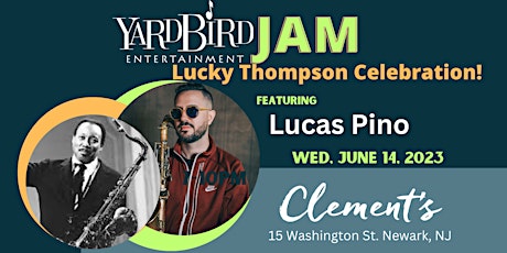 Yardbird Entertainment Jam / Lucky Thompson Celebration feat. Lucas Pino