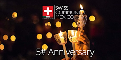#5 Anniversary Swiss Community Mexico