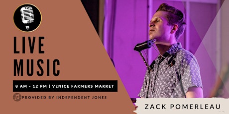 LIVE MUSIC | Zack Pommerleau at The Venice Farmers Market